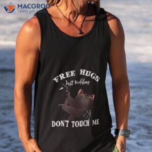 Design Black Cat Free Hugs Just Kidding Don’t Touch Me Shirt 2023 Shirt 3 design black cat free hugs just kidding dont touch me t shirt 2023 t shirt tank top