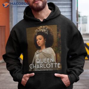 design nice queen charlotte a bridgerton story t shirt hoodie