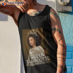 design nice queen charlotte a bridgerton story t shirt tank top 1