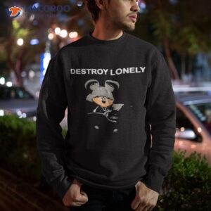 destroy lonely mouse shirt sweatshirt