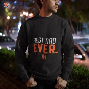 Detroit Tigers Best Dad Ever Logo Father’s Day Shirt 2 detroit tigers best dad ever logo fathers day t shirt sweatshirt
