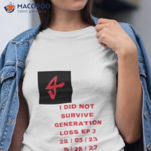 Did Not Survive Generation Loss Ep 3 Shirt