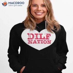 dilf nation hot shirt hoodie 1