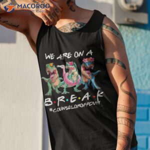 dinosaur we are on a break counselor off duty summer shirt tank top 1