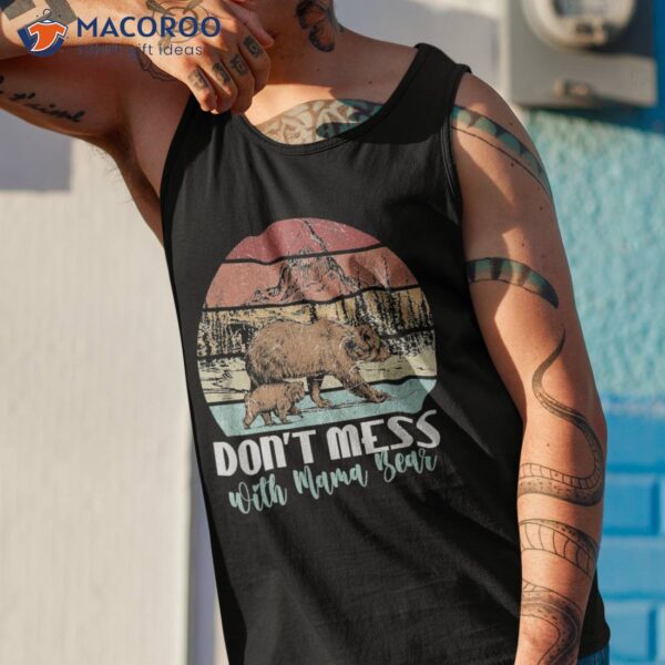 Distressed Vintage Don’t Mess With Mama Bear Shirt