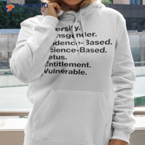 diversity transgender evidence based science based fetus entitlement vulnerable shirt hoodie