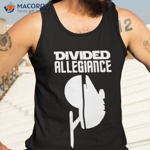 Divided Allegiance Shirt