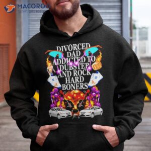 divorced dad addicted to dubstep and rock hard boners shirt hoodie