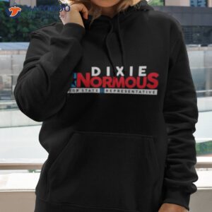 dixie normous for state representative shirt hoodie