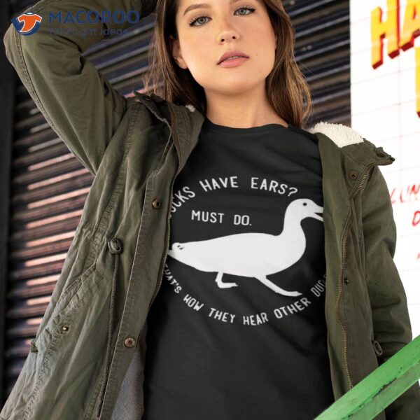 Do Ducks Have Ears Good Omens Shirt