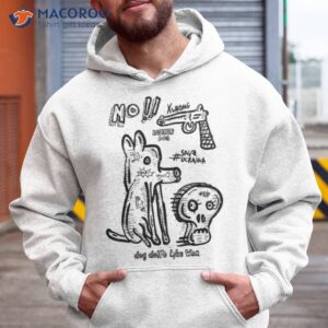 dog don t like war shirt hoodie