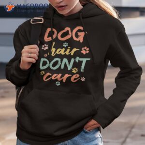 dog groomer gift shirt pet grooming hair i dont care tee hoodie 3