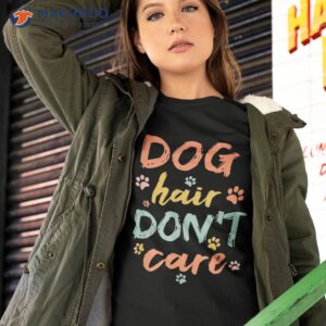 dog groomer gift shirt pet grooming hair i dont care tee tshirt 2