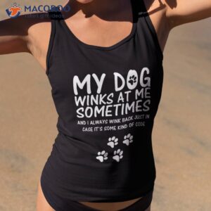 dog lover funny shirt my winks at me sometimes shirt tank top 2