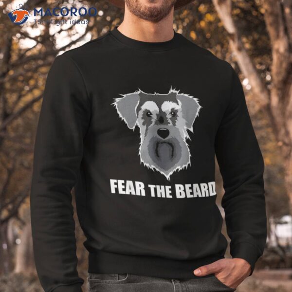 Dog Meme Fear The Beard Mini Schnauzer T Shirt