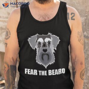 dog meme fear the beard mini schnauzer t shirt tank top