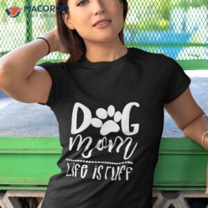 dog mom great gift for friends shirt tshirt 1