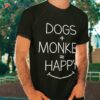 Dog Owner – Funny Monkey Lover Shirt