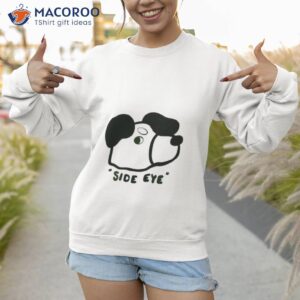 dog side eye shirt sweatshirt