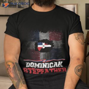 Dominican Stepfather Islandrepublica Dominicana Flag Patriot For Shirt