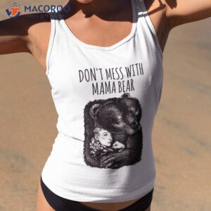 don t mess with mama bear mom mother s day cute graphic tee shirt tank top 2