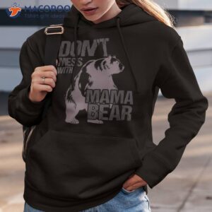 don t mess with mama bear mother s 2023 day lover shirt hoodie 3