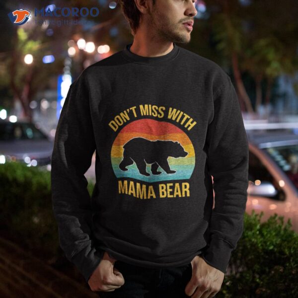 Don’t Mess With Mama Bear Retro Mom Mother’s Day Shirt