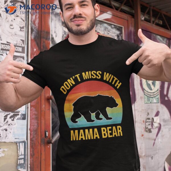 Don’t Mess With Mama Bear Retro Mom Mother’s Day Shirt