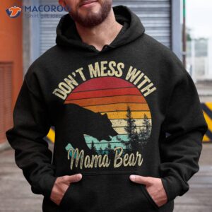 don t mess with mama bear retro shirt hoodie