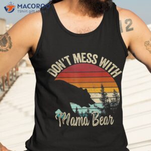 don t mess with mama bear retro shirt tank top 3