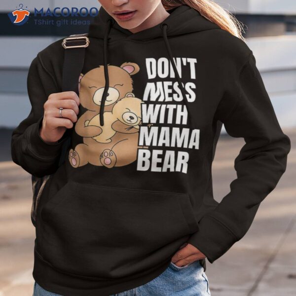 Don’t Mess With Mama Bear Shirt