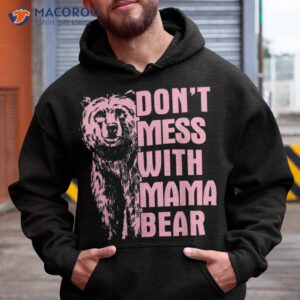 don t mess with mama bear vintage mom mommy mother s day shirt hoodie