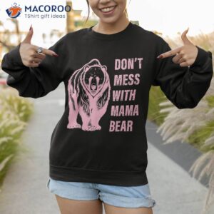 don t mess with mama bear vintage mom mommy mother s day shirt sweatshirt 1 2