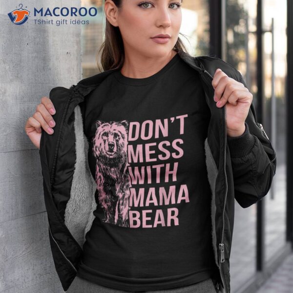 Don’t Mess With Mama Bear Vintage Mom Mommy Mother’s Day Shirt