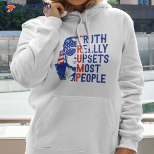 donald trump maga truth really upsets most people shirt hoodie