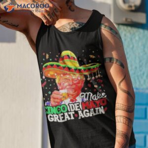 donald trump make cinco de mayo great again shirt tank top 1