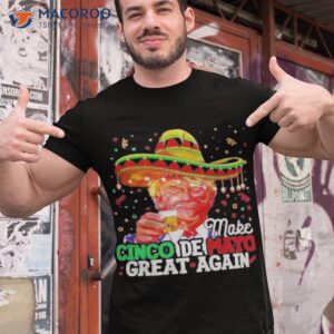 donald trump make cinco de mayo great again shirt tshirt 1