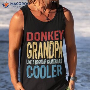 donkey grandpa like a regular but cooler shirt tank top