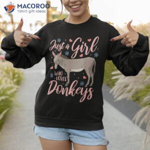 donkey just a girl who loves donkeys funny lover gift shirt sweatshirt 1