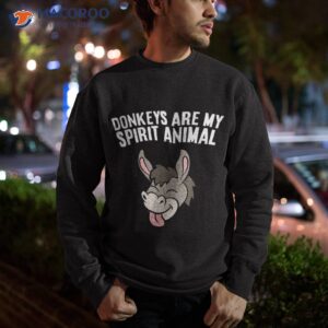 donkeys are my spirit animal shirt sweatshirt