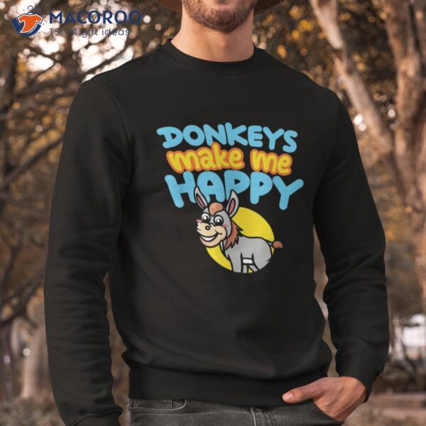 Donkeys Make Me Happy Rancher Farmer Miniature Donkey Cute Shirt