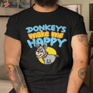 donkeys make me happy rancher farmer miniature donkey cute shirt tshirt