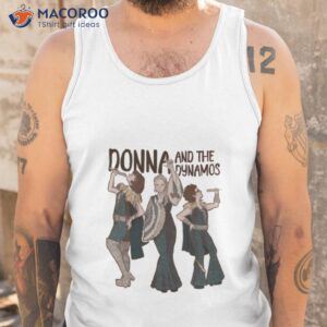 Donna And The Dynamos Mamma Mia Shirt 3 donna and the dynamos mamma mia shirt 2 tank top