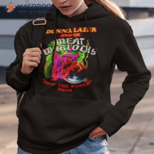 donna laser and the meat warlocks meat the world tour shirt hoodie 3