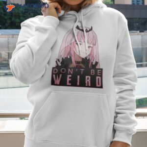 dont be weird calliope mori hololive shirt hoodie 2 1