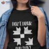 Don’t Drink & Quilt Sewing Funny Shirt