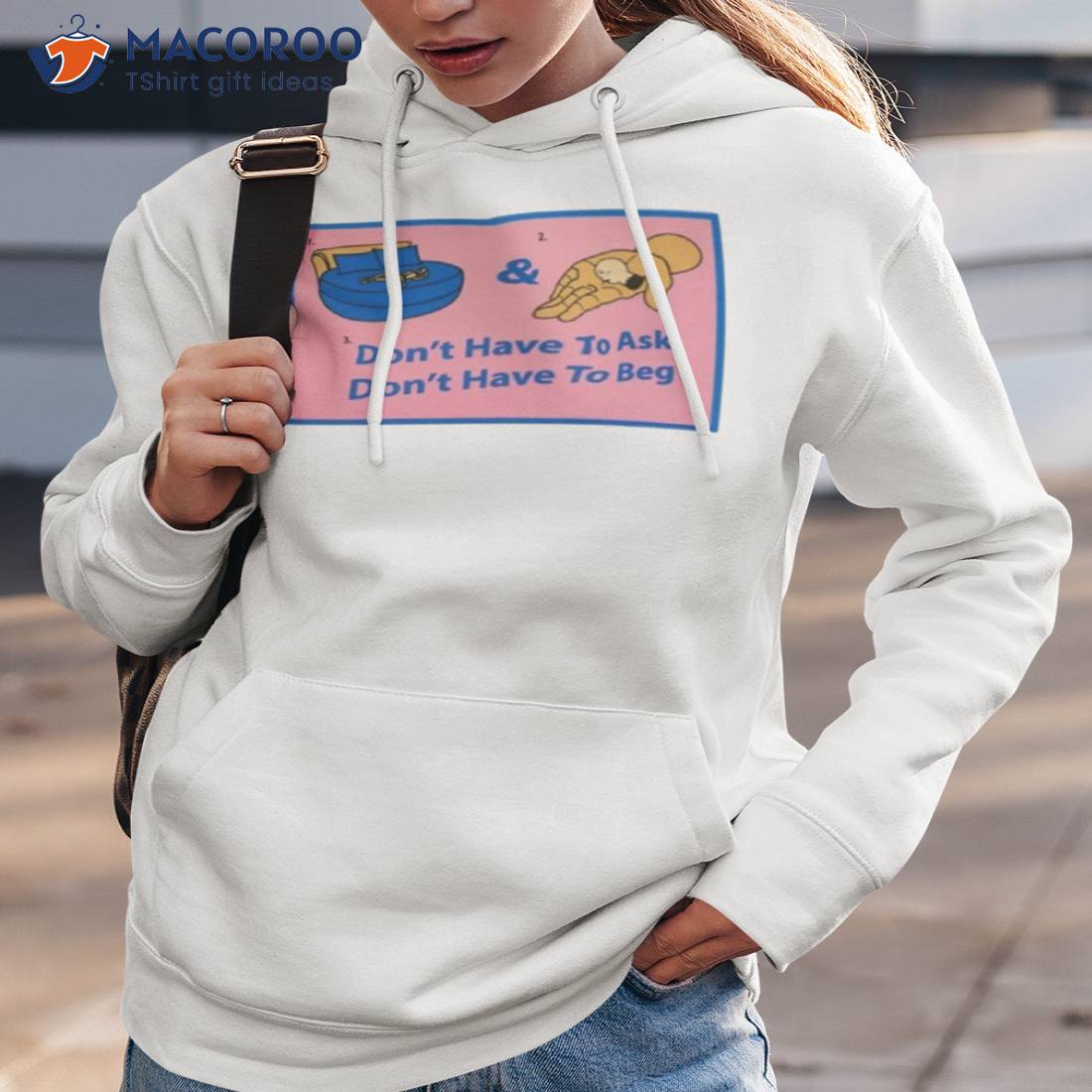 Don’t Have To Ask Don’t Have To Beg Shirt Don’t Have To Ask Don’t Have To Beg Shirt