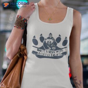 Don’t Mess With Mama Bear Shirt
