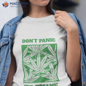 dont panic its organic 420 marijuana cannabis shirt tshirt