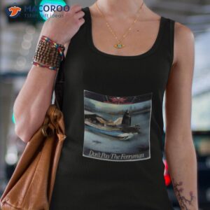 dont pay the ferryman chris de burgh homage shirt tank top 4